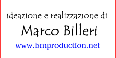 Ideato e realizzato da Marco Billeri | BMProduction | www.bmproduction.net